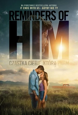 Reminders of him. Cząstka Ciebie, którą znam / 2D napisy